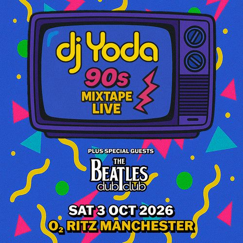 dj Yoda 90s Mixtape Live DJ Yoda, The Beatles Dub Club at O2 Ritz on 3 October 2026 gig poster