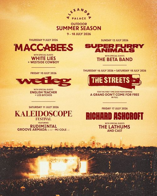 Alexandra Palace Outdoor Summer Season 9 - 18 July 2026 Westside Cowboy, Wet Leg, English Teacher, The Lathums, Los Bitchos, The Streets, Richard Ashcroft, Groove Armada, MJ Cole, White Lies, Rudimental, Super Furry Animals, The Beta Band, Kaleidoscope Festival, Dissident Prophet july 2026 tour poster