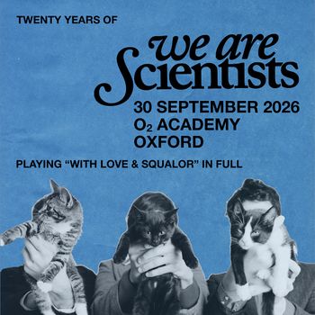 TWENTY YEARS OF we are Scientists We Are Scientists at O2 ACADEMY on 30 September 2026 gig poster