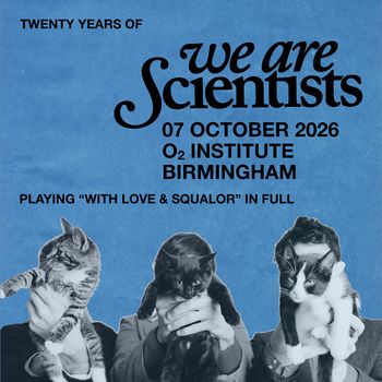 TWENTY YEARS OF we are Scientists We Are Scientists at O2 INSTITUTE on 7 October 2026 gig poster