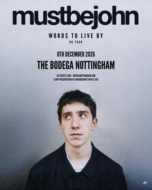 mustbejohn - WORDS TO LIVE BY UK TOUR mustbejohn at THE BODEGA on 8 December 2026 gig poster