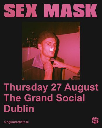 SEX MASK at The Grand Social on 27 August 2026 gig poster