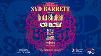 A Celebration of SYD BARRETT featuring KULA SHAKER, SOFT MACHINE, MEN ON THE BORDER, DIANA SILVEIRA, RADHIKA, PUNK FLOYD Soft Machine, Kula Shaker, Punk Floyd, Radhika, MEN ON THE BORDER, DIANA SILVEIRA at Cambridge Corn Exchange on 10 October 2026 gig poster