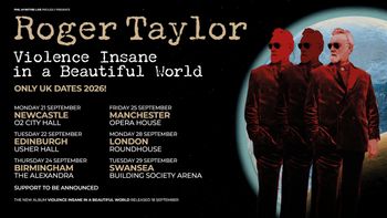 Roger Taylor Violence Insane in a Beautiful World ONLY UK DATES 2026! Roger Taylor september 2026 tour poster