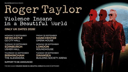 Roger Taylor Violence Insane in a Beautiful World ONLY UK DATES 2026! Roger Taylor september 2026 tour poster