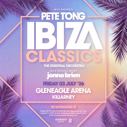 PETE TONG IBIZA CLASSICS Pete Tong, jonno brien, The Essential Orchestra at GLENEAGLE ARENA on 3 July 2026 gig poster