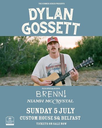 DYLAN GOSSETT brenn!, Niamh McCrystal at CUSTOM HOUSE SQ on 5 July 2026 gig poster