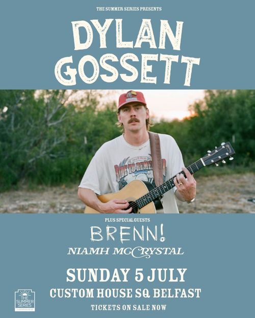DYLAN GOSSETT brenn!, Niamh McCrystal at CUSTOM HOUSE SQ on 5 July 2026 gig poster