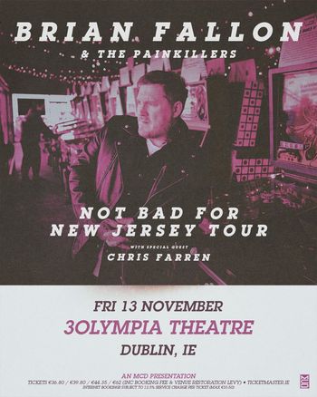 BRIAN FALLON & THE PAINKILLERS - NOT BAD FOR NEW JERSEY TOUR Chris Farren, BRIAN FALLON & THE PAINKILLERS at 3Olympia Theatre on 13 November 2026 gig poster
