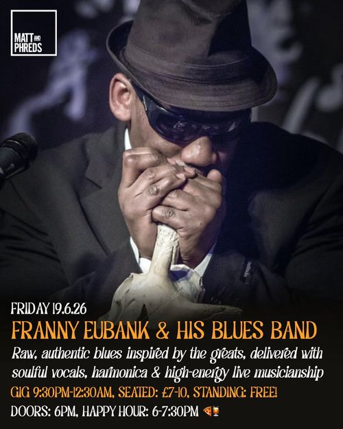 FRANNY EUBANK & HIS BLUES BAND at Matt and Phreds on 19 June 2026 gig poster