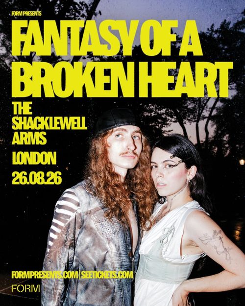 FANTASY OF A BROKEN HEART at THE SHACKLEWELL ARMS on 26 August 2026 gig poster