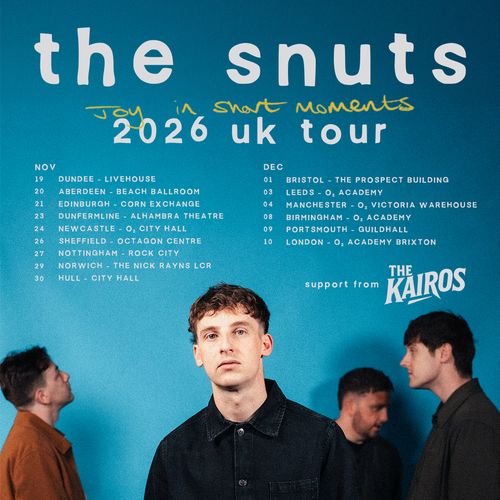 the snuts Joy in short moments 2026 uk tour The Kairos, The Snuts november 2026 to december 2026 tour poster