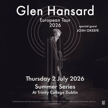 Glen Hansard European Tour 2026 Glen Hansard, Josh Okeefe at Trinity College Dublin on 2 July 2026 gig poster