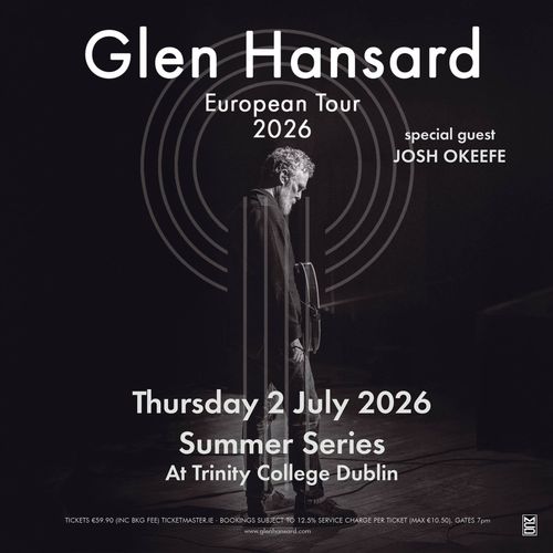 Glen Hansard European Tour 2026 Glen Hansard, Josh Okeefe at Trinity College Dublin on 2 July 2026 gig poster