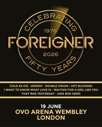 FOREIGNER - Celebrating Fifty Years Foreigner at OVO ARENA WEMBLEY on 19 June 2026 gig poster