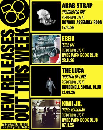 New Releases Out This Week Ebbb, Arab Strap, Kiwi Jr., The Luca september 2026 to november 2026 tour poster
