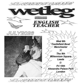Wet Leg & special guests English Teacher Wet Leg, English Teacher july 2026 tour poster