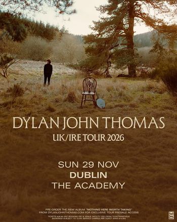 DYLAN JOHN THOMAS UK/IRE TOUR 2026 Dylan John Thomas at THE ACADEMY on 29 November 2026 gig poster
