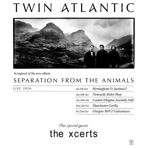 Twin Atlantic - Separation From The Animals Live 2026 Twin Atlantic, The Xcerts october 2026 tour poster