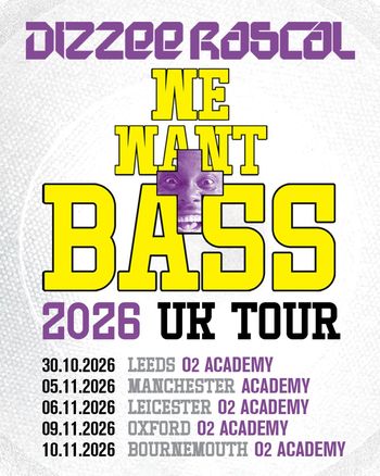 Dizzee Rascal - We Want Bass 2026 UK Tour Dizzee Rascal november 2026 tour poster