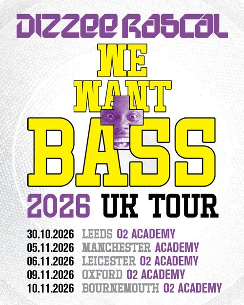 Dizzee Rascal - We Want Bass 2026 UK Tour Dizzee Rascal october 2026 to november 2026 tour poster
