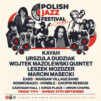 Polish Jazz Festival 2026 London Hvmble, Leszek Mozdzer, Chopin Residue, Marcin Masecki, Urszula Dudziak, Kayah, Wojtek Mazolewski Quintet, EABS, Kosmonauci, Kapela ze Wsi Warszawa september 2026 tour poster
