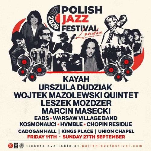 Polish Jazz Festival 2026 London Hvmble, Leszek Mozdzer, Chopin Residue, Marcin Masecki, Urszula Dudziak, Kayah, Wojtek Mazolewski Quintet, EABS, Kosmonauci, Kapela ze Wsi Warszawa september 2026 tour poster