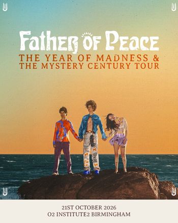 Father of Peace - The Year of Madness & The Mystery Century Tour Father Of Peace at O2 INSTITUTE2 on 21 October 2026 gig poster