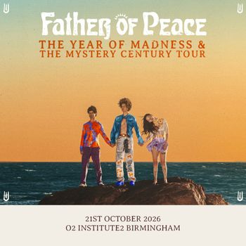 Father of Peace - THE YEAR OF MADNESS & THE MYSTERY CENTURY TOUR Father Of Peace at O2 INSTITUTE2 on 21 October 2026 gig poster