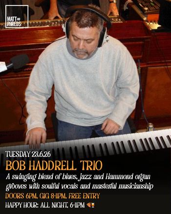 BOB HADDELL TRIO at MATT AND PHREDS on 23 June 2026 gig poster