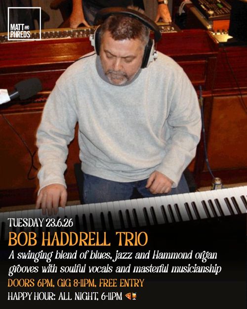 BOB HADDELL TRIO at MATT AND PHREDS on 23 June 2026 gig poster