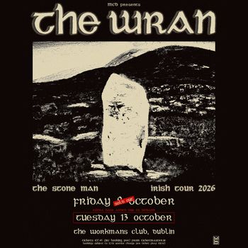 The Wran - The Stone Man Irish Tour 2026 The Wran at The Workmans Club on 13 October 2026 gig poster