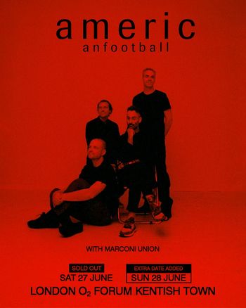 American Football with Marconi Union American Football, Marconi Union at O2 Forum Kentish Town on 27 June 2026 gig poster