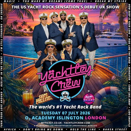 Yächtley Crüw + Sam Millar Yächtley Crüw, Sam Millar at O2 Academy Islington on 7 July 2026 gig poster