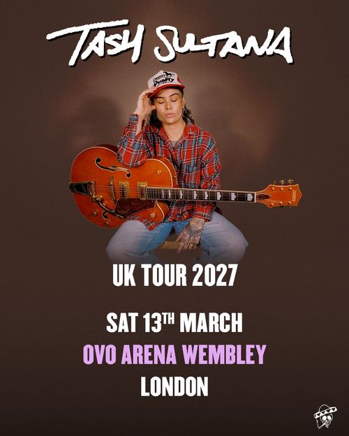 TASH SULTANA UK TOUR 2027 Tash Sultana at OVO ARENA WEMBLEY on 13 March 2027 gig poster