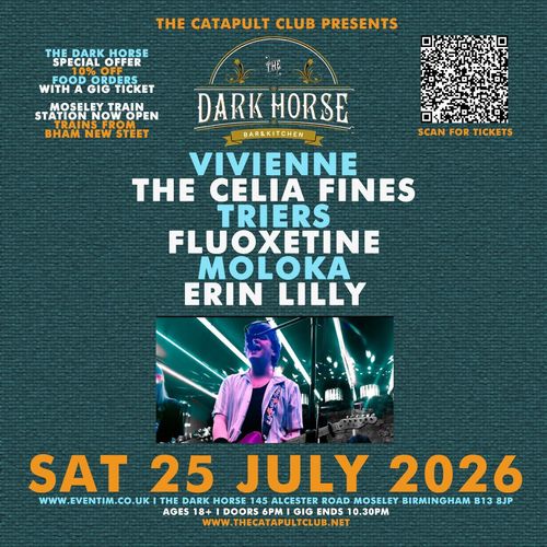 THE DARK HORSE ERIN LILLY, MOLOKA, THE CELIA FINES, Vivienne, FLUOXETINE, TRIERS at The Dark Horse on 25 July 2026 gig poster