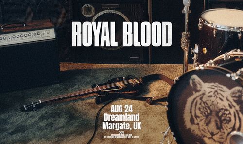 ROYAL BLOOD at Dreamland on 24 August 2026 gig poster