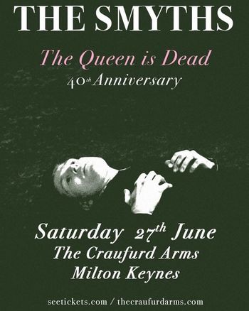 THE SMYTHS - The Queen is Dead 40th Anniversary The Smyths at The Craufurd Arms on 27 June 2026 gig poster
