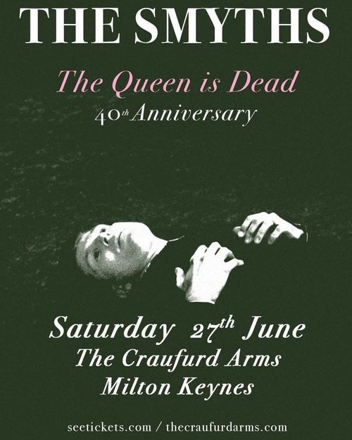 THE SMYTHS - The Queen is Dead 40th Anniversary The Smyths at The Craufurd Arms on 27 June 2026 gig poster