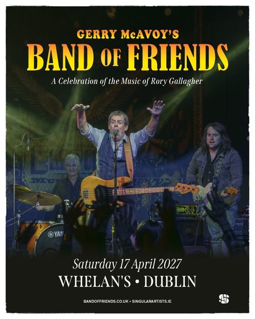 GERRY McAVOY'S BAND of FRIENDS Band of Friends at WHELAN'S on 17 April 2027 gig poster