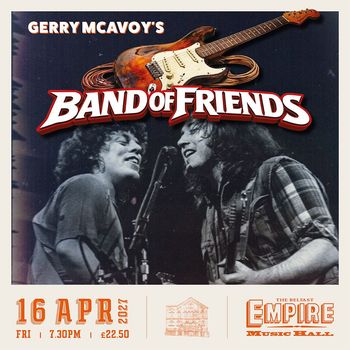 GERRY MCAVOY'S BAND OF FRIENDS Band of Friends at Empire Music Hall on 16 April 2027 gig poster