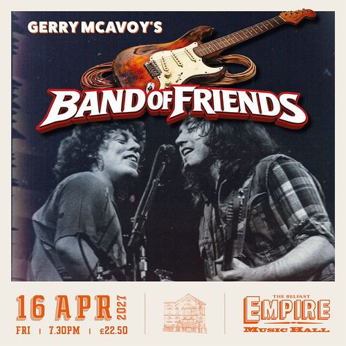 GERRY MCAVOY'S BAND OF FRIENDS Band of Friends at Empire Music Hall on 16 April 2027 gig poster