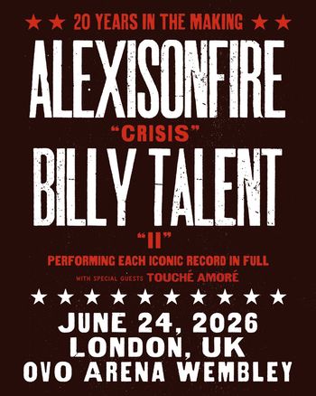 ALEXISONFIRE "Crisis" BILLY TALENT "II" TOUCHÉ AMORÉ, Alexisonfire, Billy Talent at OVO ARENA WEMBLEY on 24 June 2026 gig poster
