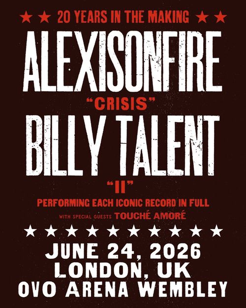 ALEXISONFIRE "Crisis" BILLY TALENT "II" TOUCHÉ AMORÉ, Alexisonfire, Billy Talent at OVO ARENA WEMBLEY on 24 June 2026 gig poster