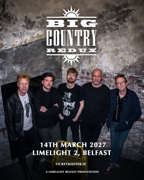 BIG COUNTRY REDUX Big Country at Limelight 2 on 14 March 2027 gig poster