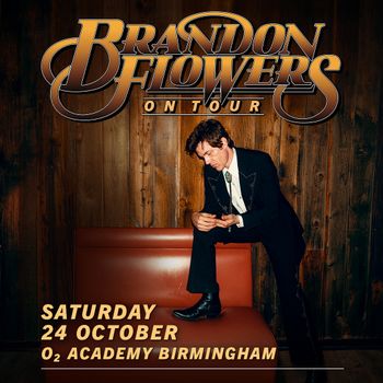 BRANDON FLOWERS ON TOUR Brandon Flowers at O2 Academy Birmingham on 24 October 2026 gig poster