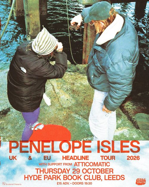 PENELOPE ISLES UK & EU HEADLINE TOUR 2026 ATTIC O MATIC, Penelope Isles at HYDE PARK BOOK CLUB on 29 October 2026 gig poster