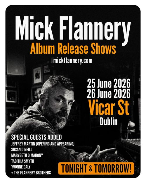 Mick Flannery Album Release Shows Susan O'Neill, Yvonne Daly, Marybeth O'Mahony, TABITHA SMYTH, Mick Flannery, The Flannery Brothers, Jeffrey Martin june 2026 tour poster