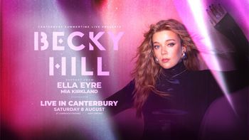 BECKY HILL Mia Kirkland, Ella Eyre at St Lawrence Ground on 8 August 2026 gig poster