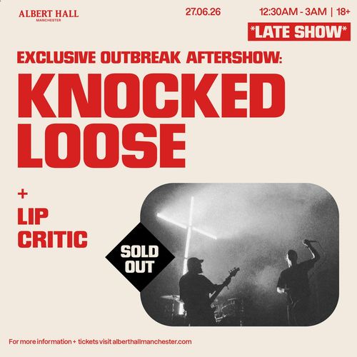 EXCLUSIVE OUTBREAK AFTERSHOW: KNOCKED LOOSE Knocked Loose, Lip Critic at ALBERT HALL on 27 June 2026 gig poster